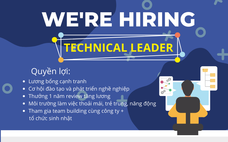 Ứng tuyển vị trí Technical Leader liệu cần những gì?